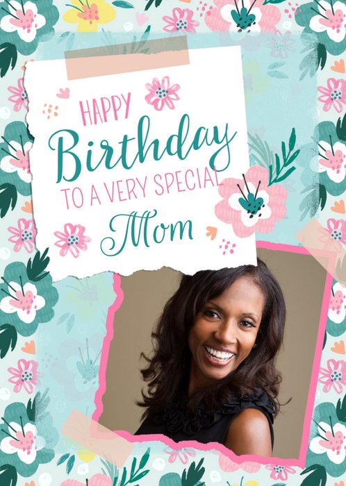 Floral Design Happy Birthday To A Very Special Mom Photo Upload Card