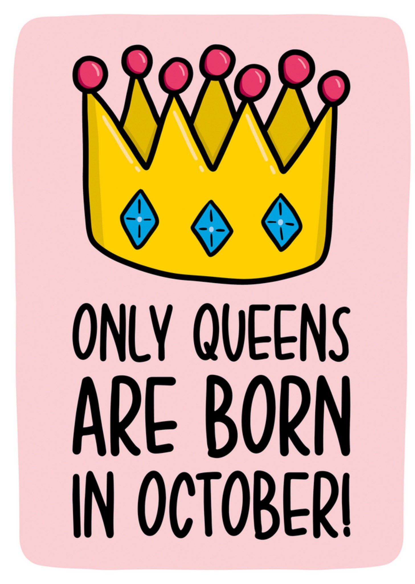 Moonpig Only Queens Are Born In October Birthday Card Ecard