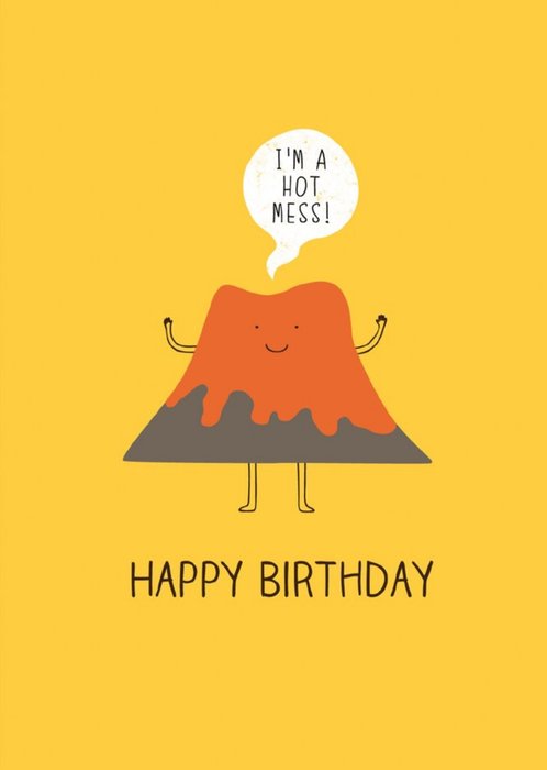 Modern Funny I'm A Hot Mess Volcano Birthday Card