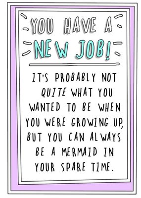 Go La La Funny You Have A New Job. You Can Always Be A Mermaid In Your Spare Time Card