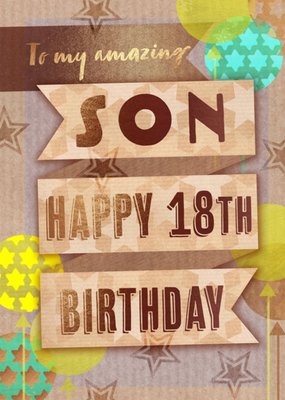 Balloons and Stars To My Amazing Son Happy 18th Birthday Card