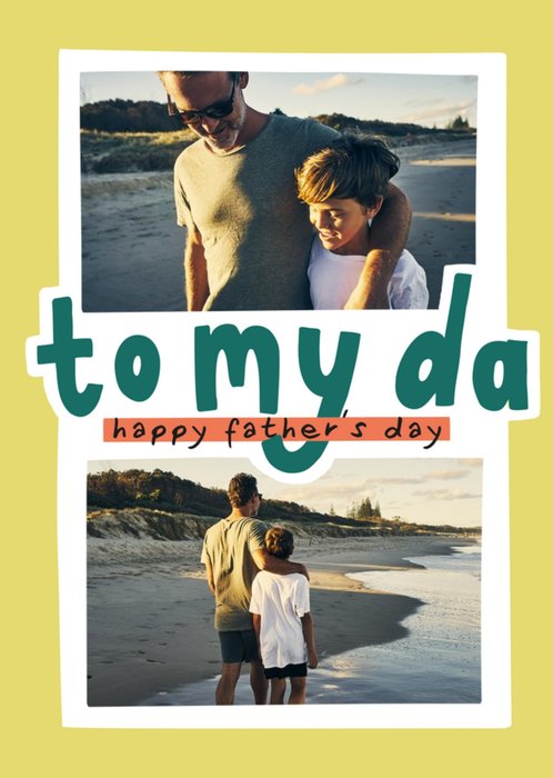 To My Da Modern Double Photo Upload Father's Day Card