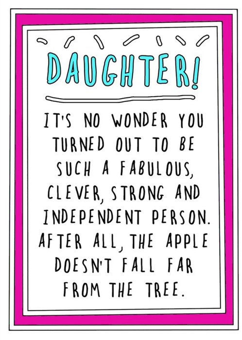 Funny Cheeky Daughter Its No Wonder You Turned Out A Fabulous Clever Person Card