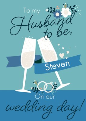 Illustrated Champagne Glasses To My Husband To Be On Our Wedding Day Card