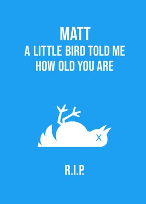 A Little Bird Told Me How Old You Are Birthday Card