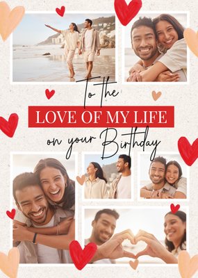To The Love Of My Life Photo Upload Birthday Card