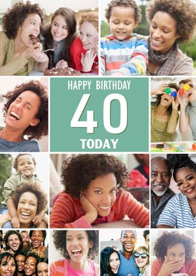 40 Today Happy Birthday Multi Photo Upload Birthday Card