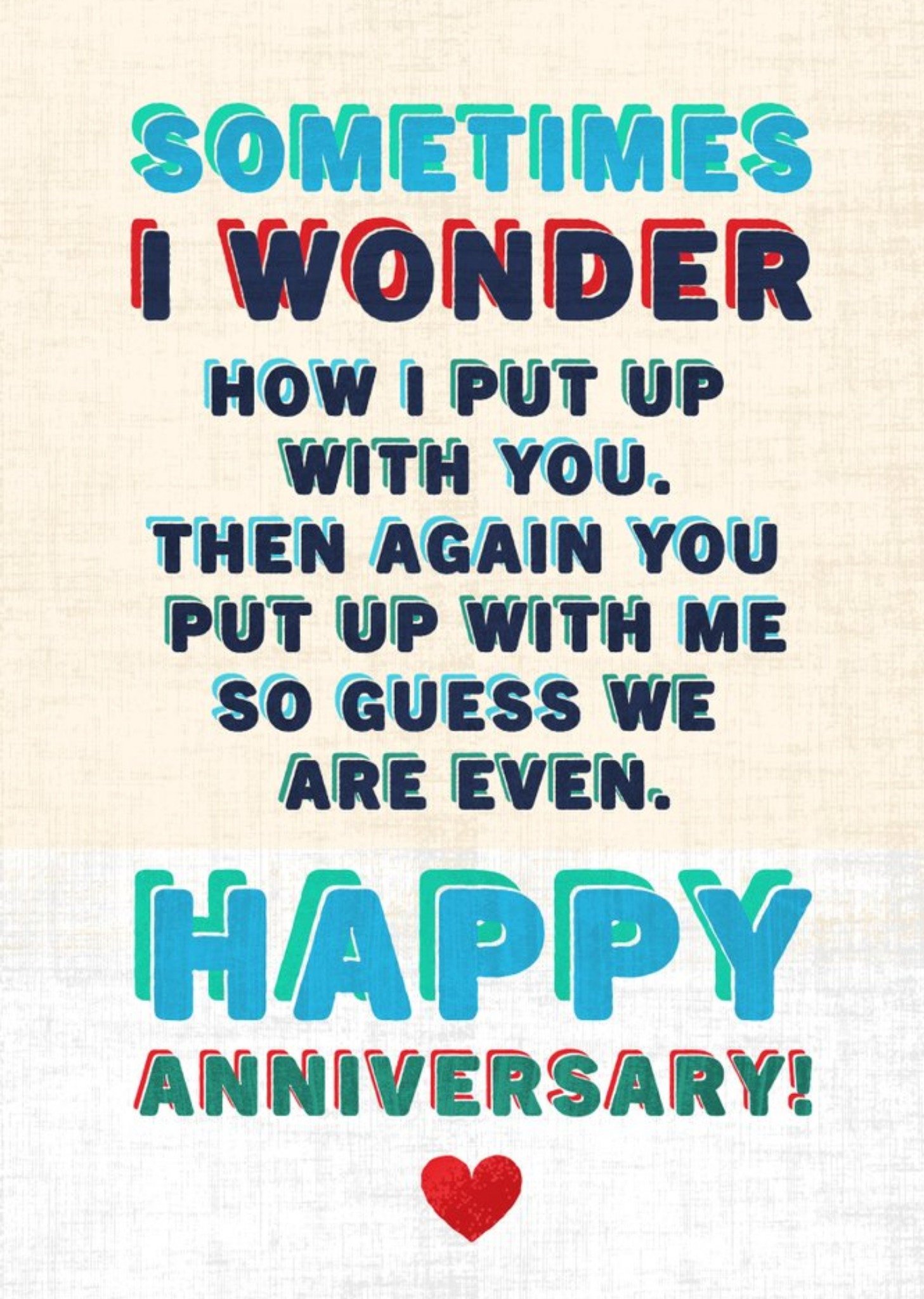 Sometimes I Wonder How I Put Up With You Then Again You Put Up With Me Anniversary Card Ecard