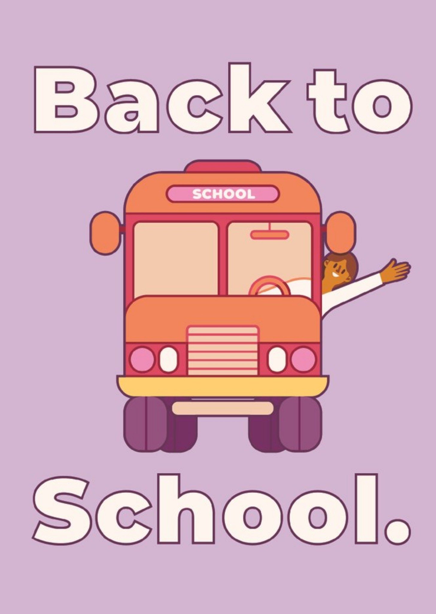 Moonpig Illustration Of A School Bus With A Driver Waving Back To School Card Ecard