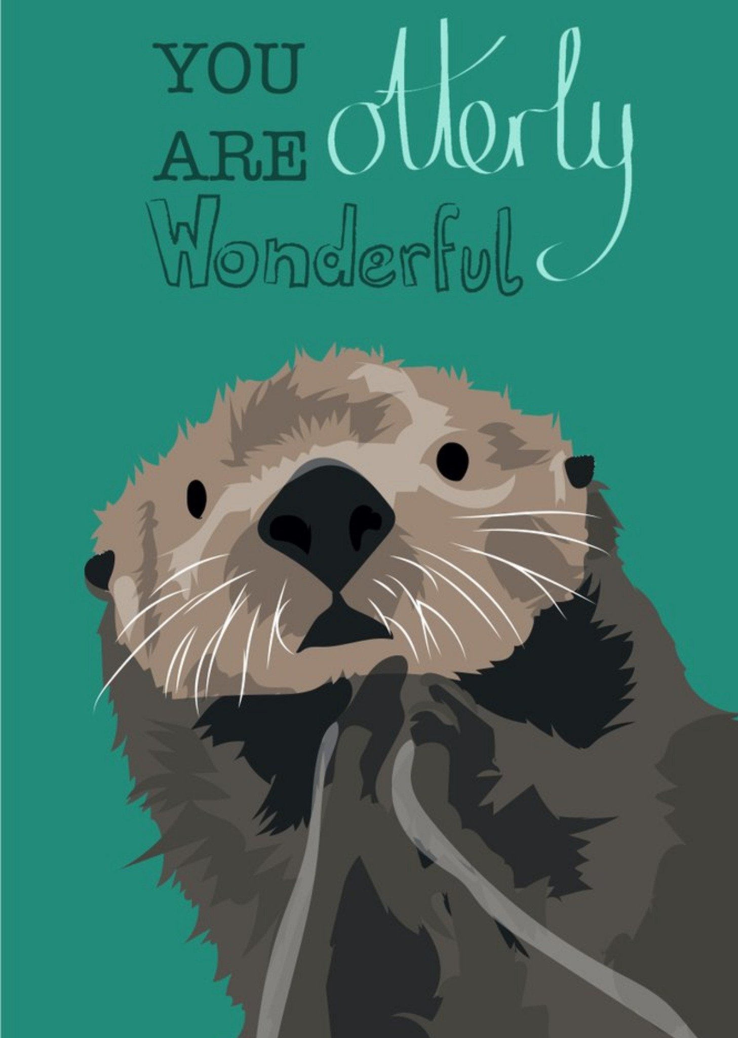 Illustrated You Are Otterley Wonderful Otter Card Ecard