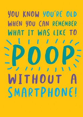 Remember What Its Like To Poop Without a Smartphone Birthday Card