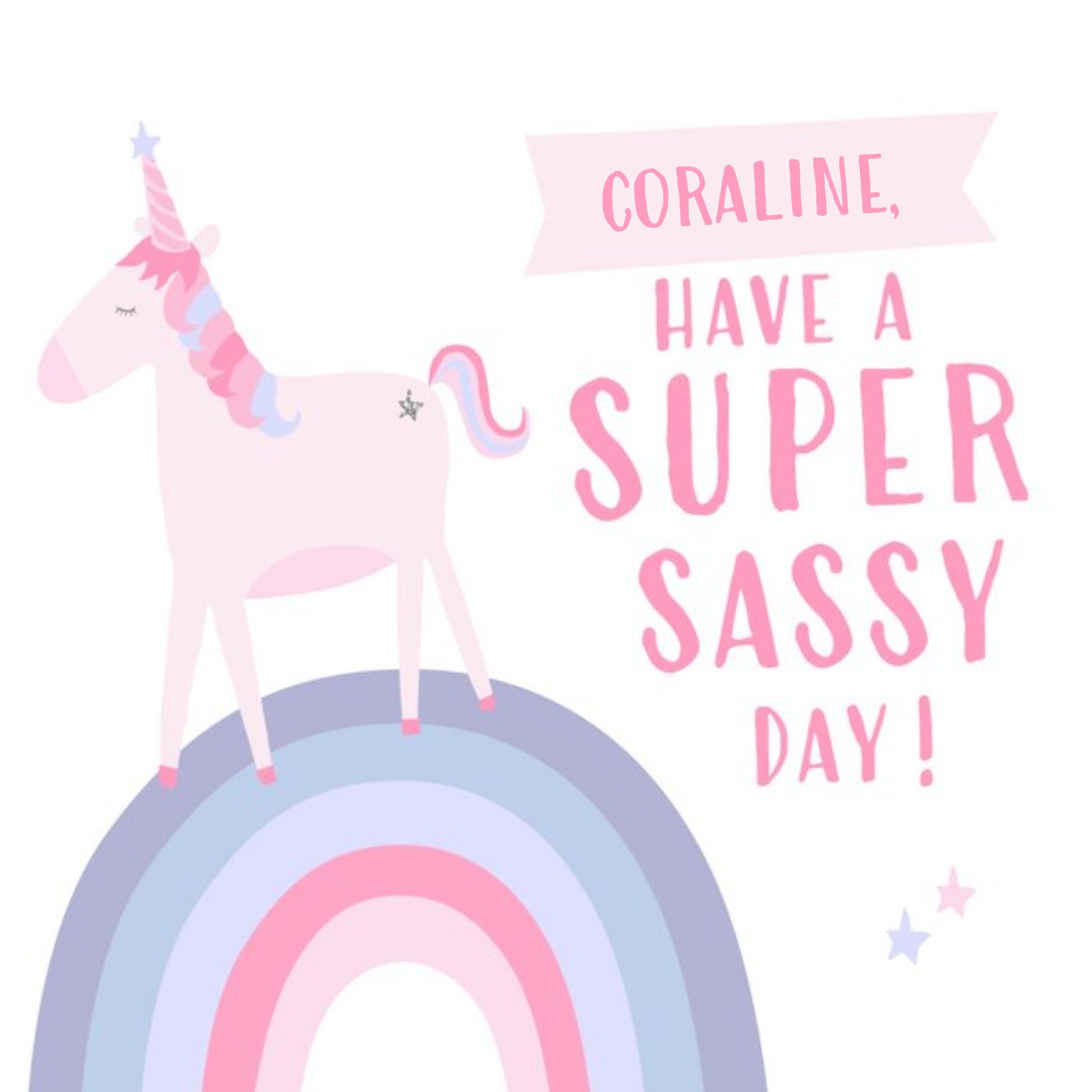 Moonpig Unicorn And Rainbow Have A Super Sassy Day Personalised Card, Square