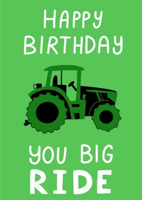 Illustrated Tractor You Big Ride Birthday Card