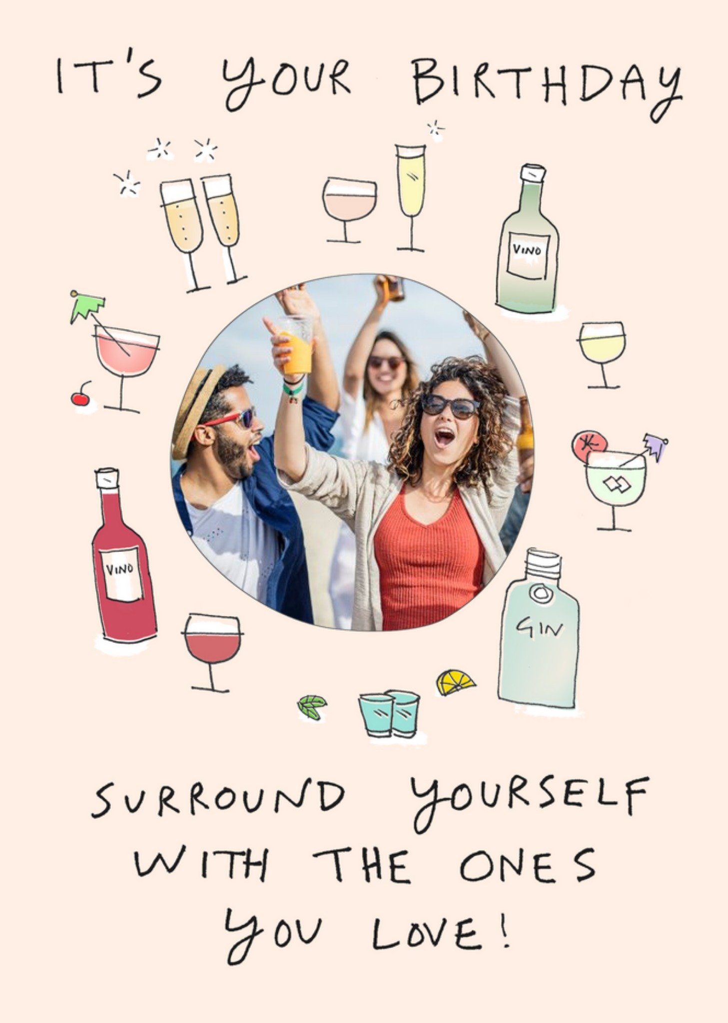 Illustration Of Alcoholic Drinks Surround Yourself With The Ones You Love Photo Upload Birthday Card Ecard