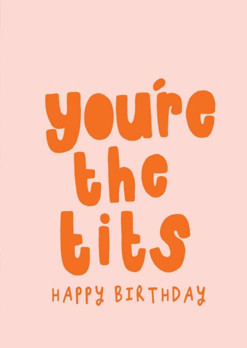 You Are The Tits Birthday Card