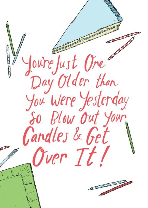 Typographic Cake Candles One Day Older Get Over It Funny Birthday Card
