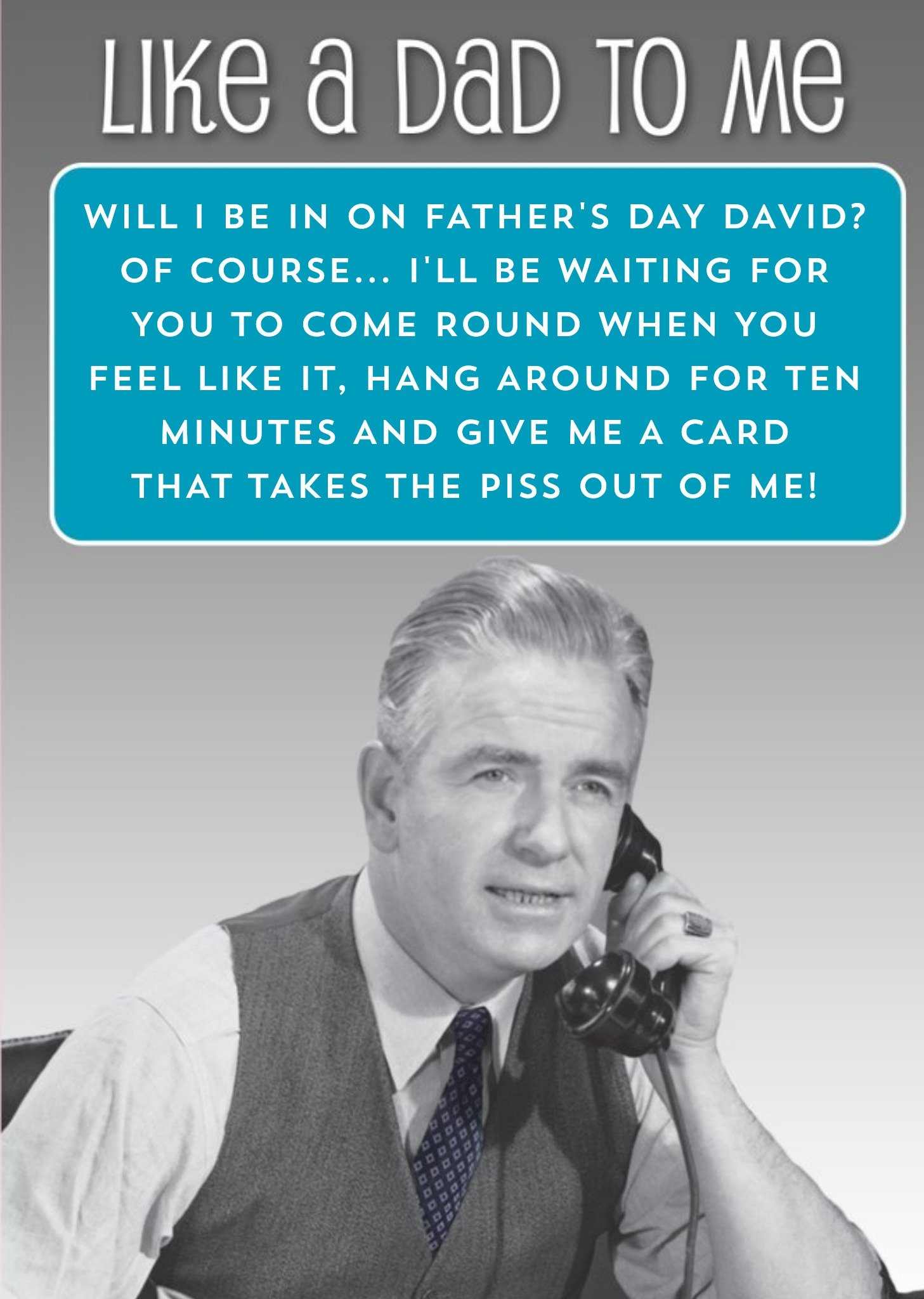 Take The Piss Like A Dad To Me Funny Father's Day Card Ecard