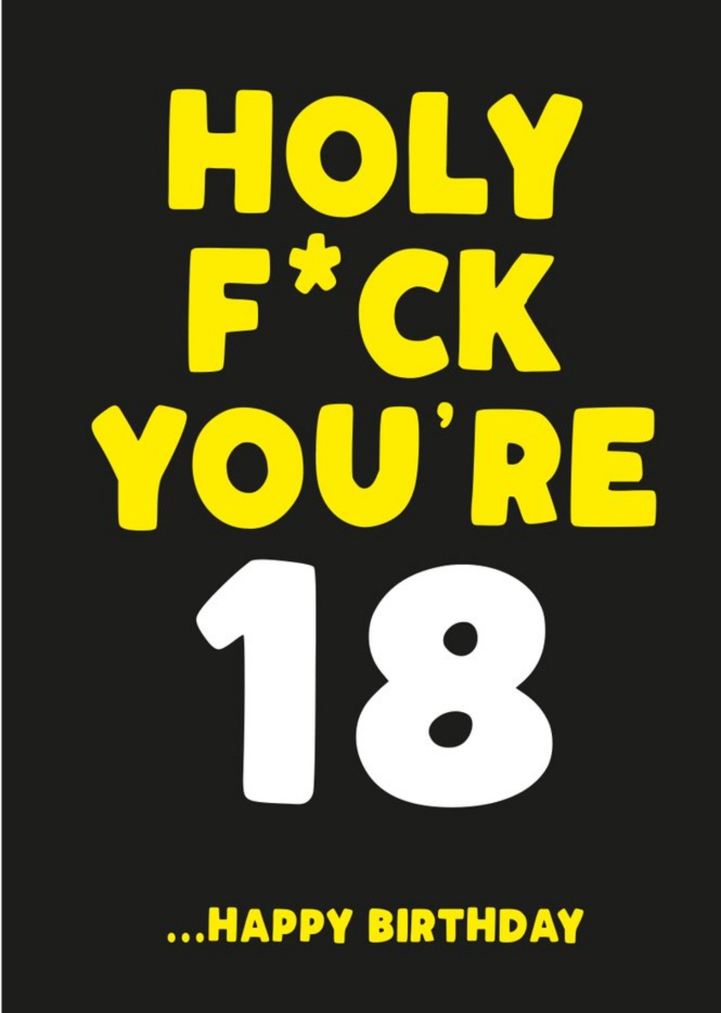Filthy Sentiments Holy Fuck You Are 18 Birthday Card, Large