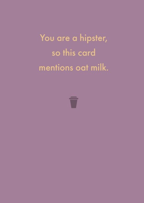 Deadpan You are a Hipster Funny Birthday Card