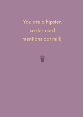 Deadpan You are a Hipster Funny Birthday Card