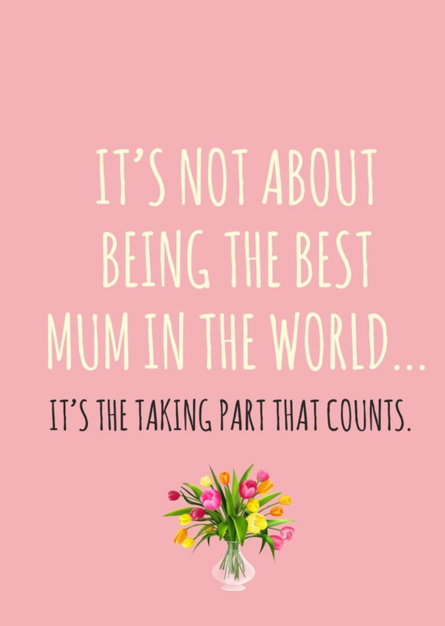 Banter King Its Not About Being The Best Mum In The World Card