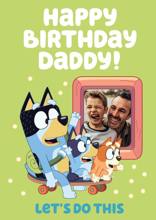 Bluey Let's Do This Photo Upload Birthday Card
