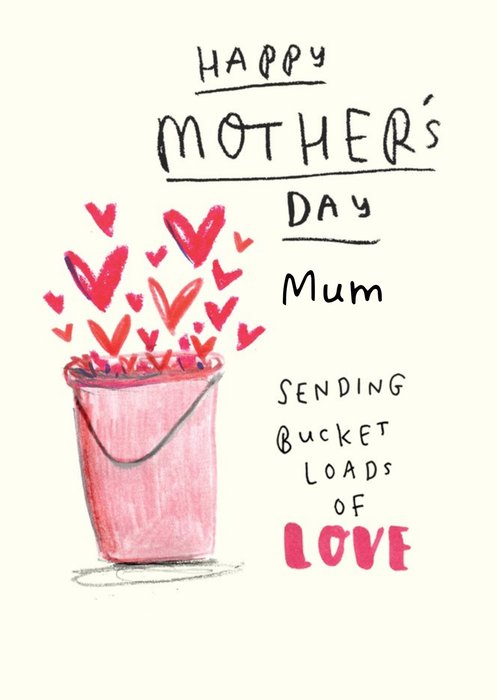 Sending Buckets Of Love Happy Mother's Day Card