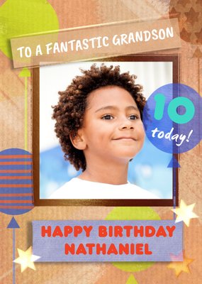 Fantastic Grandson 10 Today Photo Upload Birthday Card