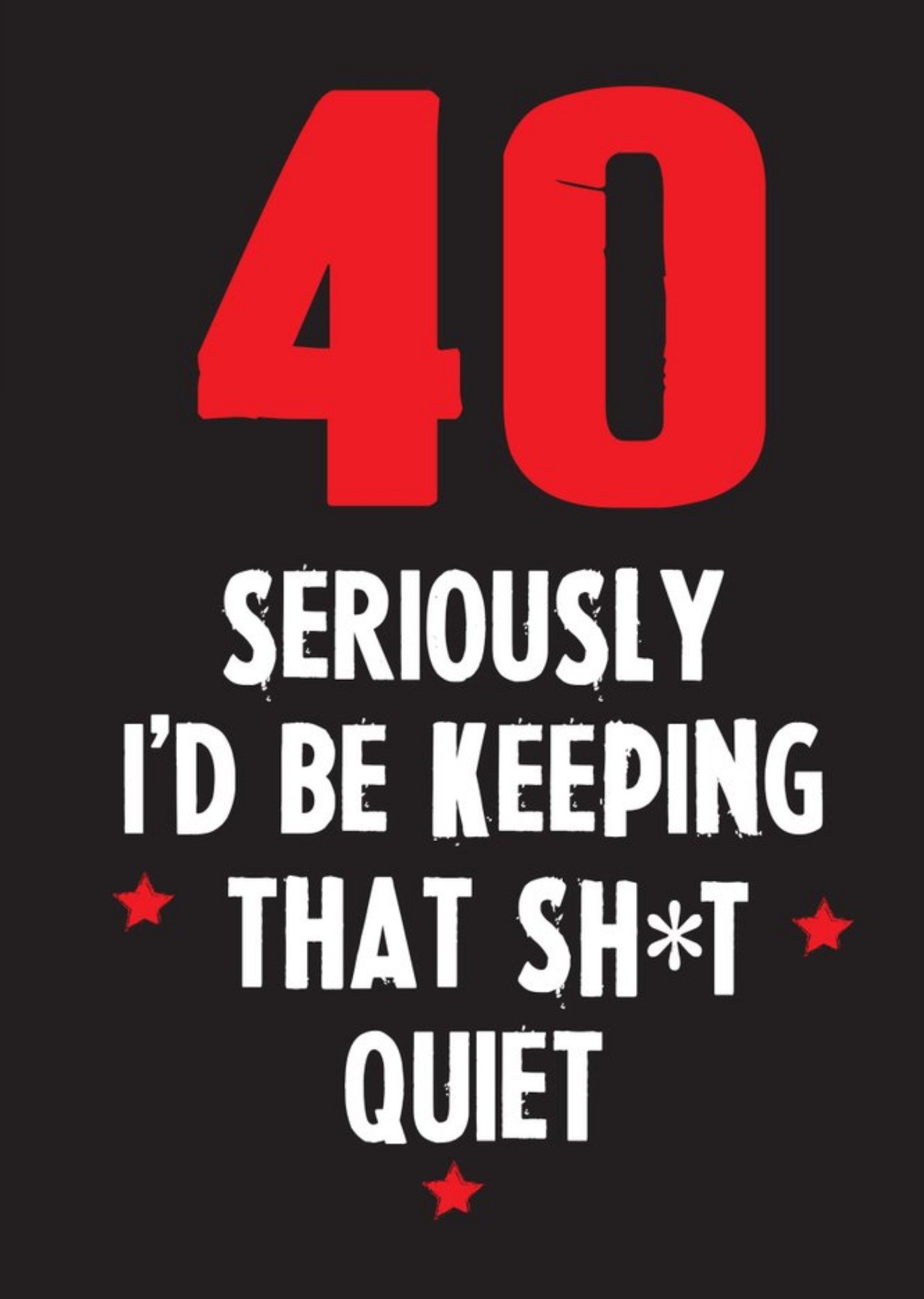 Funny Cheeky Chops 40 Seriously Id Be Keeping That Quiet Card Ecard