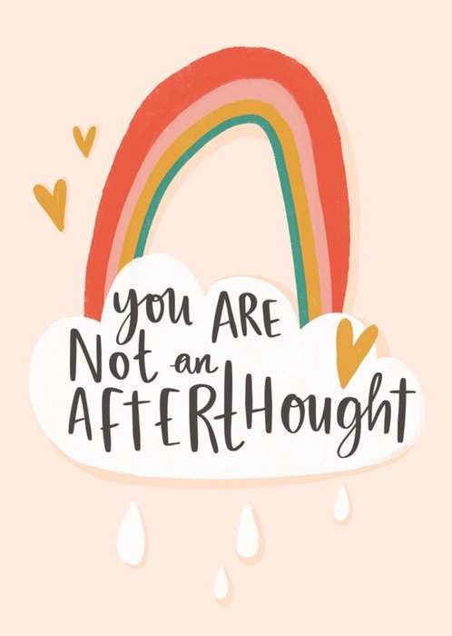 You Are Not An Afterthought Card
