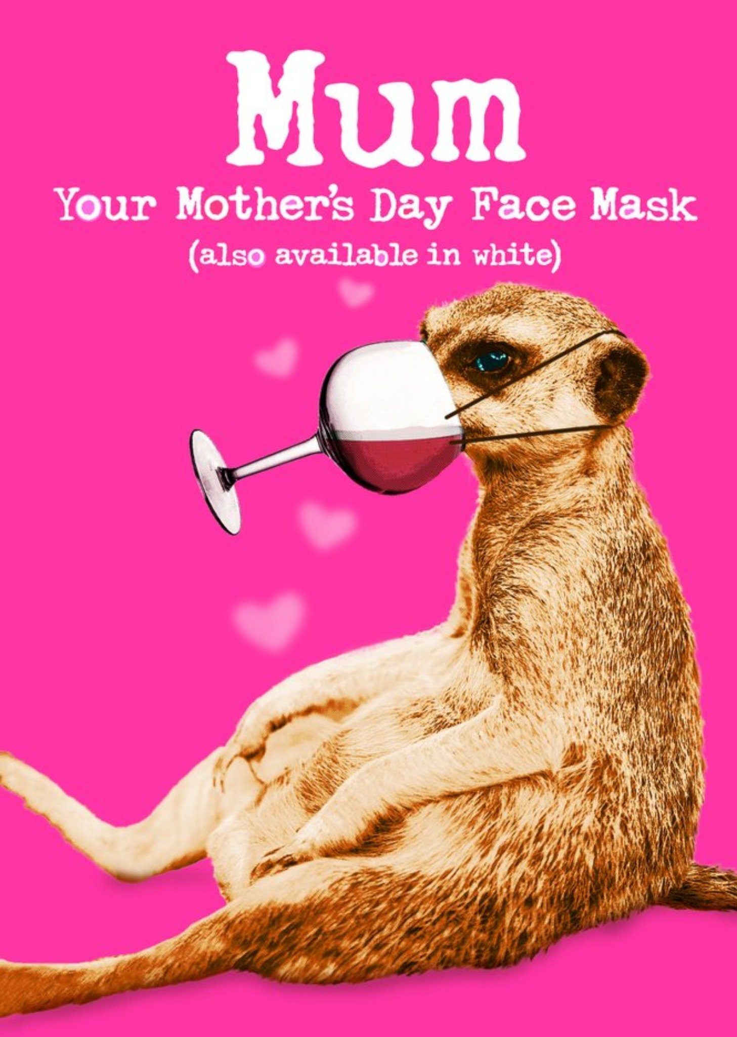 Moonpig Pg Quips Rainbow Zoo Meerkat Wine Glass Face Mask Mother's Day Card Ecard