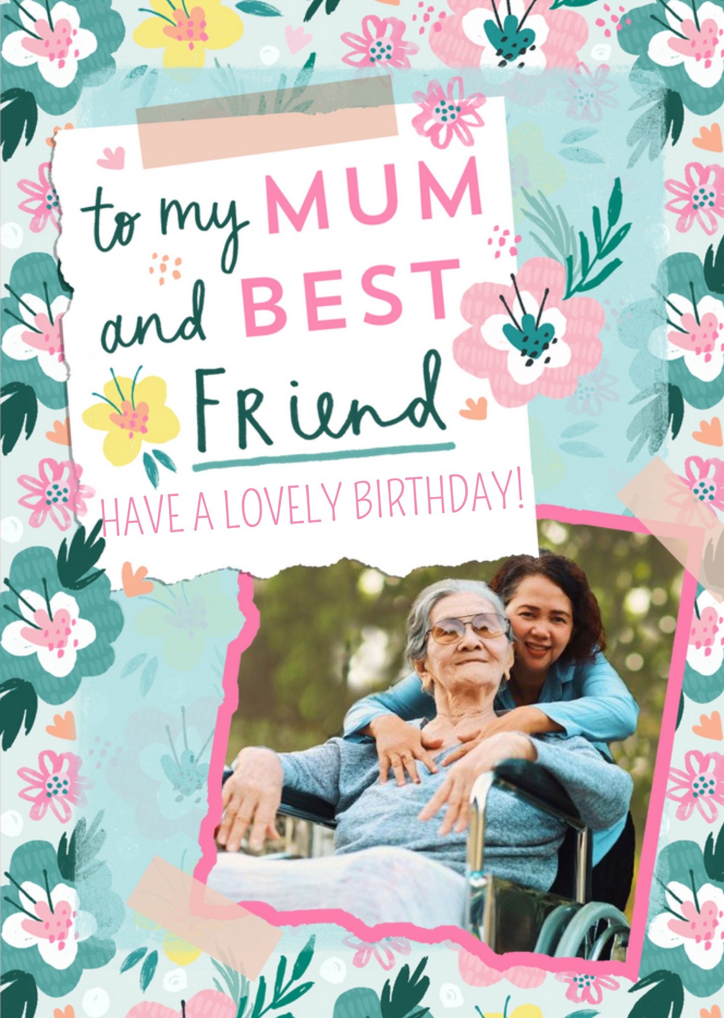 My Mum And Best Friend Floral Photo Upload Birthday Card Ecard