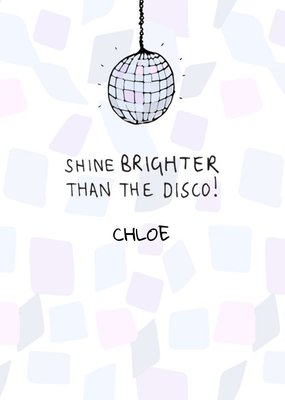 Personalised Shine Brighter Than The Disco Card