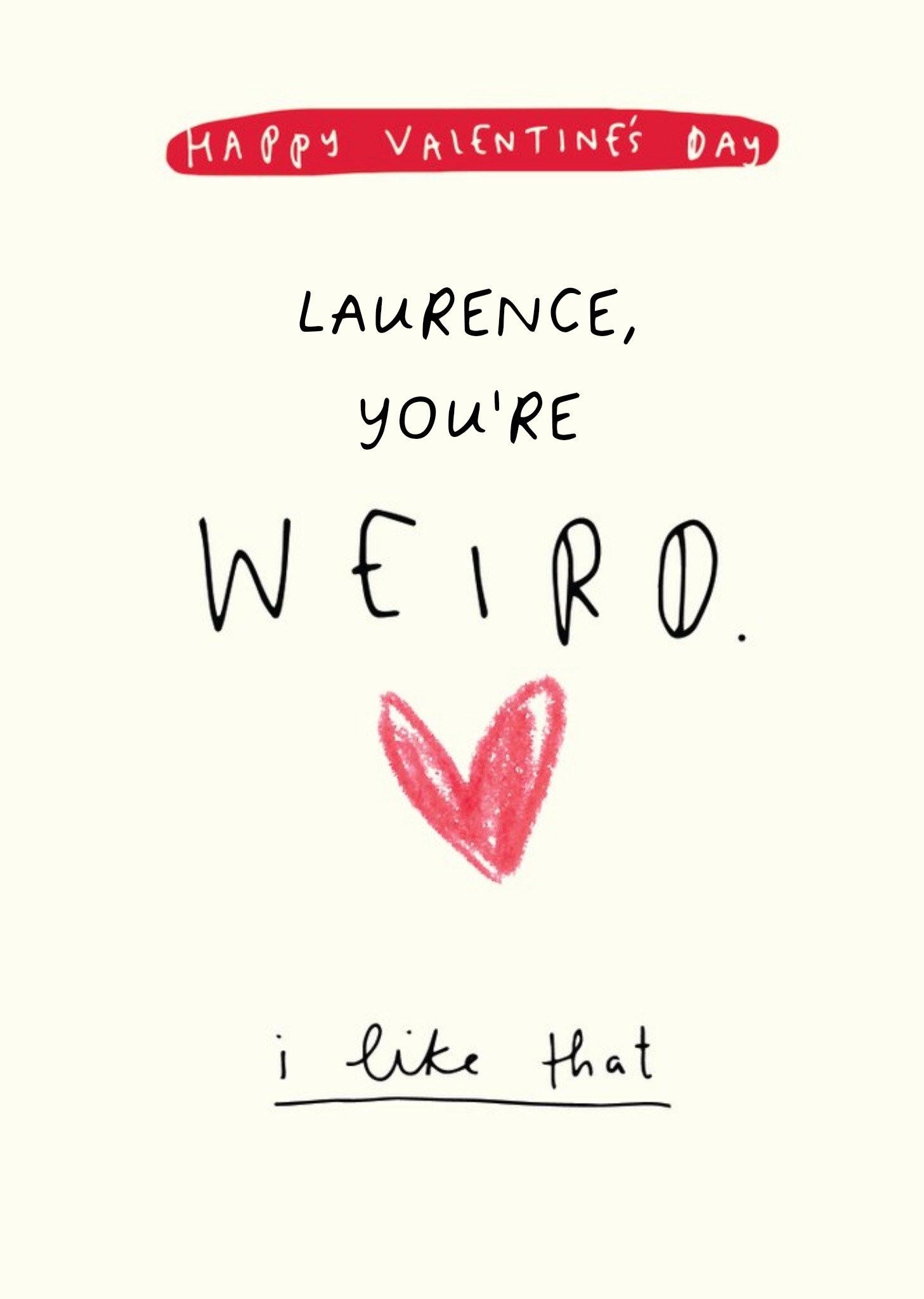 Youre Weird I Like That Valentines Card Ecard