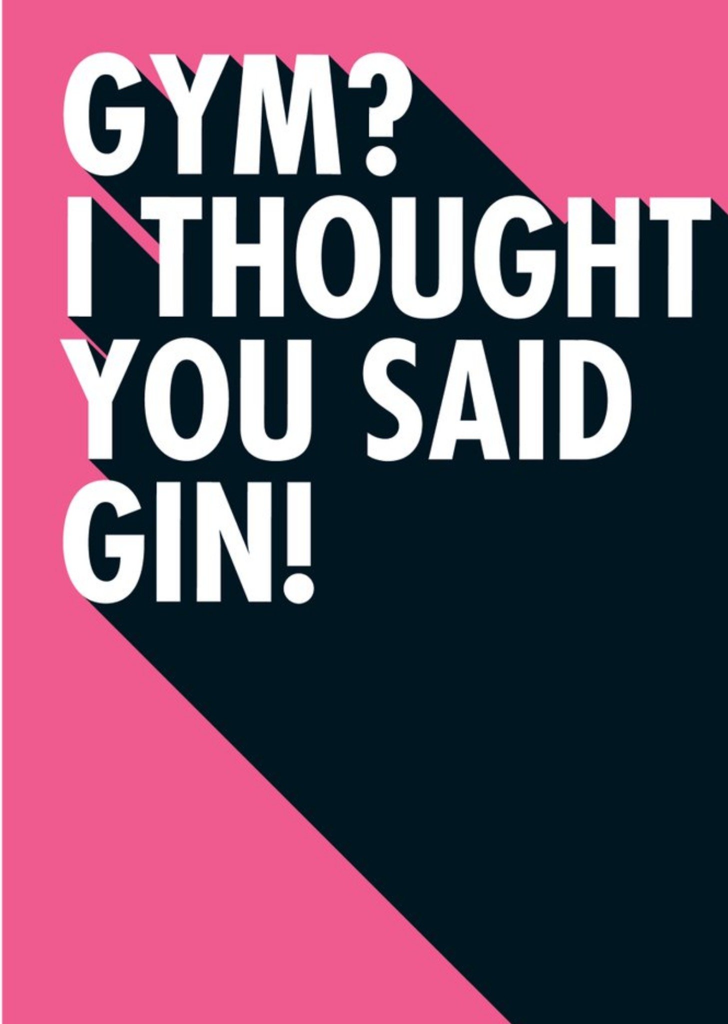 Moonpig Gym I Thought You Said Gin Funny Typographic Card, Large