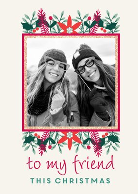 Floral Frame Friend Photo Upload Christmas Card