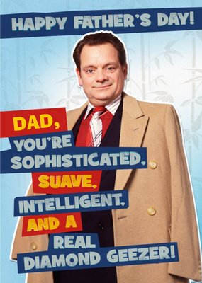 Only Fools And Horses You're A Diamond Geezer Father's Day Card
