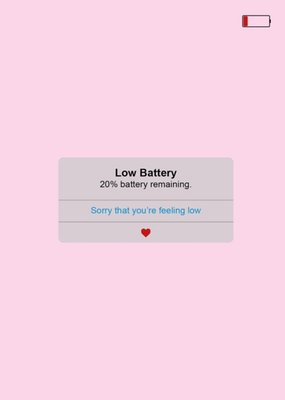 Low Battery Phone Sorry You Are Feeling Low Card
