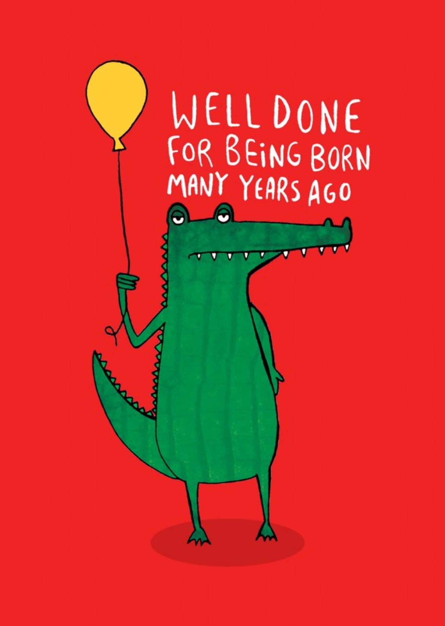 Moonpig Illustrated Crocodile Well Done For Being Born Many Years Ago Birthday Card Ecard