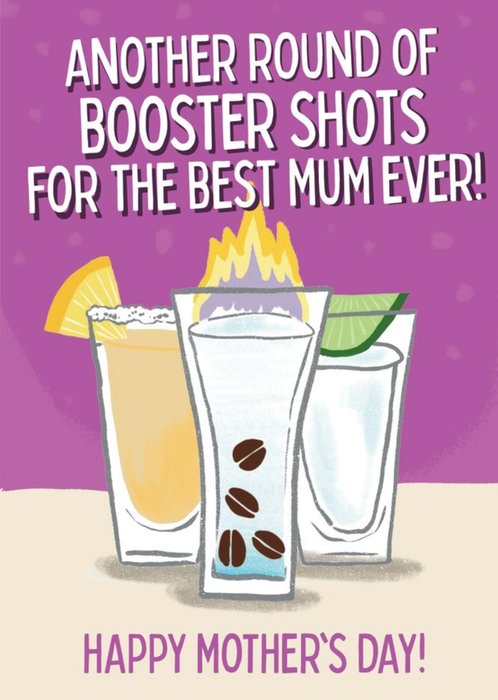 Illustrated Another Round Of Booster Shots For The Best Mum Ever Mother's Day Card