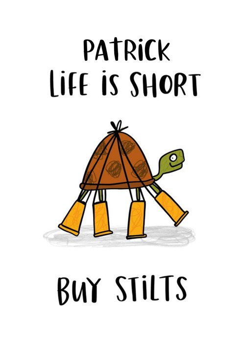 Lucy Maggie Life IS Short Buy Stilts Birthday Card