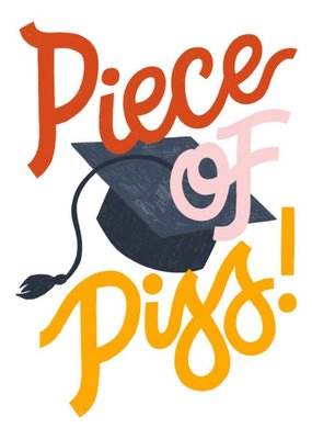 Piece Of Piss Funny Hand Lettered Graduation Or Exam Card