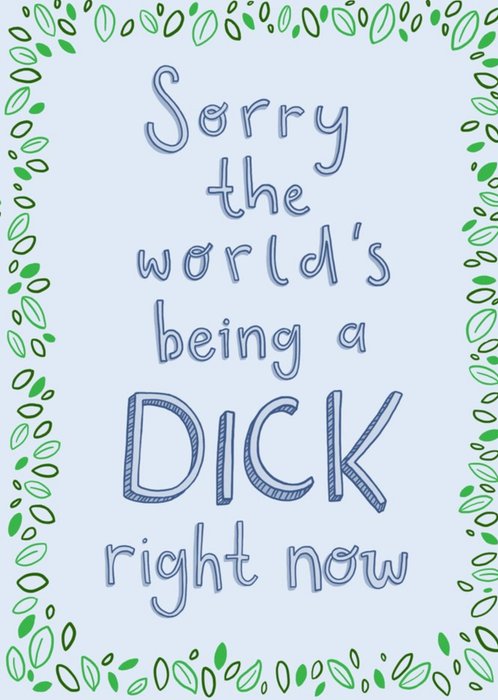 Thinking of you Card - humour - the World is being a DICK