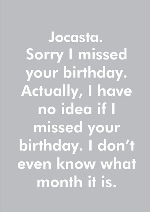 Objectables Sorry I Missed Your Birthday Funny Card