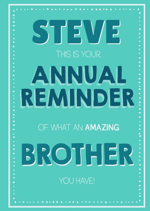 Funny Typographical This Is Your Annual Reminder What An Amazing Brother You Have Card
