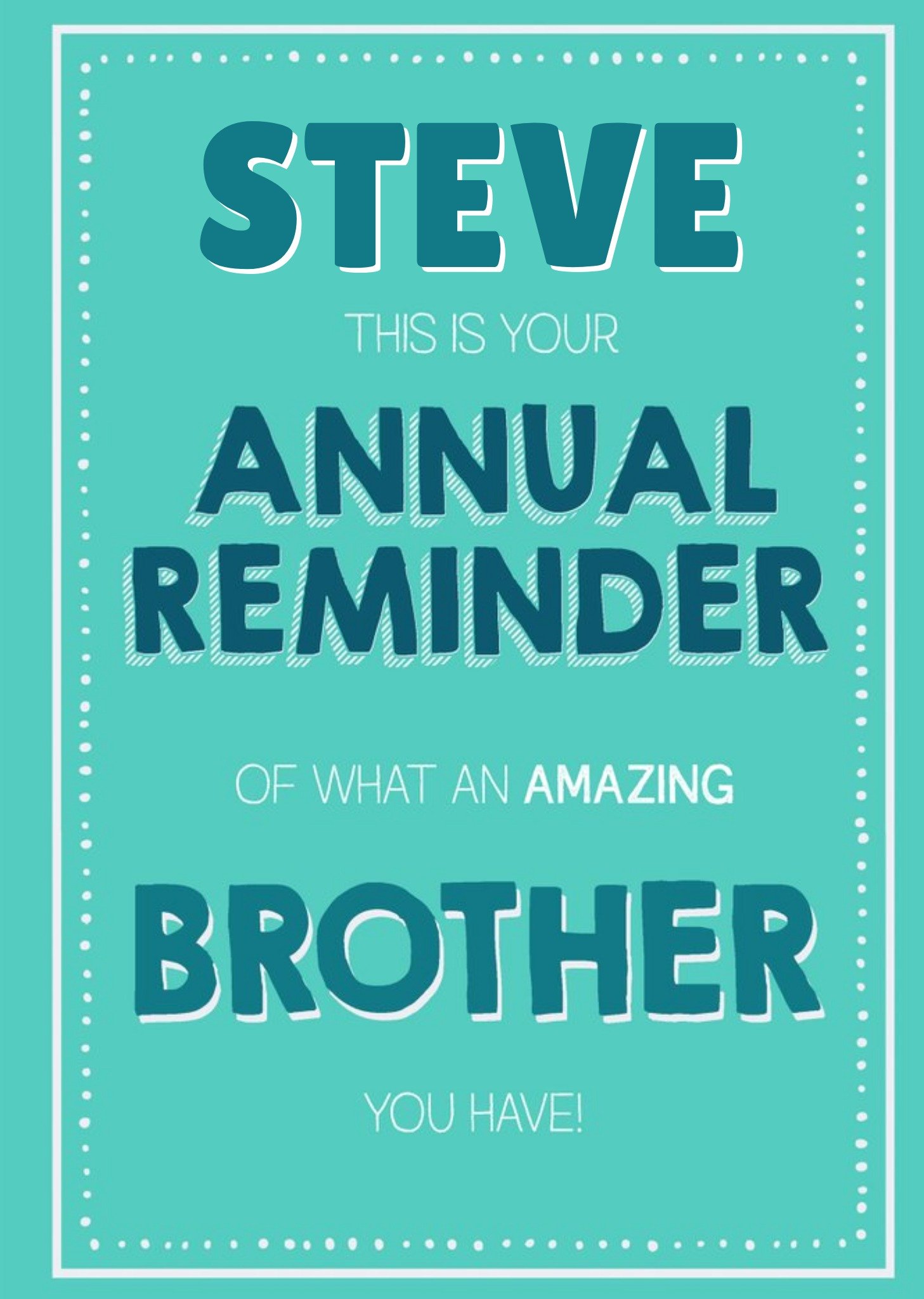 Funny Typographical This Is Your Annual Reminder What An Amazing Brother You Have Card Ecard