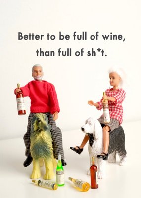 Funny Rude dolls better to be full of wine Card