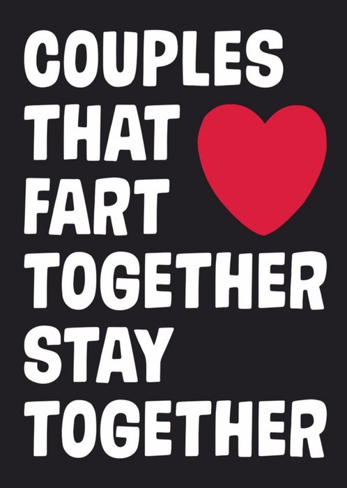 Dean Morris Couples That Fart Together Stay Together Funny Valentine's Day Card