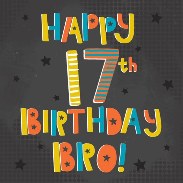 Happy 17th Birthday Bro Typographic Card