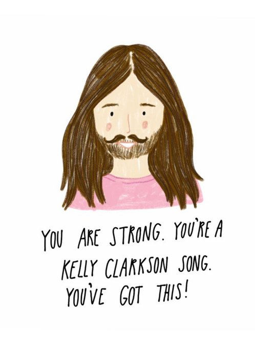 You Are A Kelly Clarkson Song Card